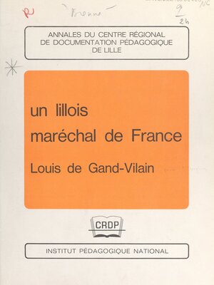 cover image of Un Lillois maréchal de France, Louis de Gand-Vilain